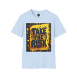 Risk-Taking Unisex T-Shirt, Motivational Graphic Tee, Inspirational Shirt, Perfect Gift for Adventure Seekers