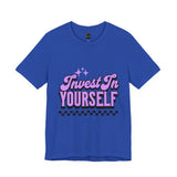 Invest In Yourself Unisex T-Shirt, Motivational Tee, Casual Wear, Self-Care Shirt