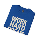 Work Hard Dream Big Unisex Softstyle T-Shirt