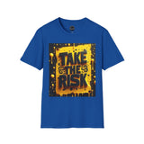 Risk-Taking Unisex T-Shirt, Motivational Graphic Tee, Inspirational Shirt, Perfect Gift for Adventure Seekers