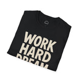 Work Hard Dream Big Unisex Softstyle T-Shirt