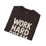 Work Hard Dream Big Unisex Softstyle T-Shirt