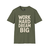Work Hard Dream Big Unisex Softstyle T-Shirt