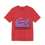 Invest In Yourself Unisex T-Shirt, Motivational Tee, Casual Wear, Self-Care Shirt