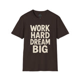 Work Hard Dream Big Unisex Softstyle T-Shirt