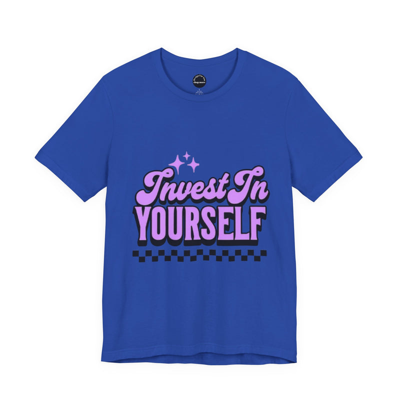 Invest In Yourself Unisex T-Shirt, Motivational Tee, Casual Wear, Self-Care Shirt