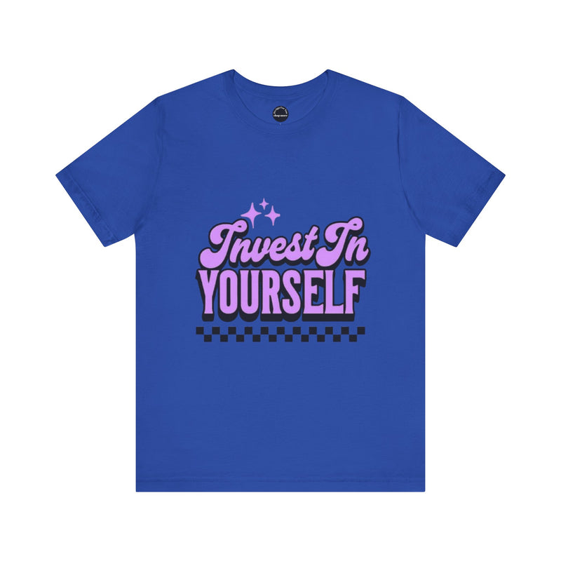 Invest In Yourself Unisex T-Shirt, Motivational Tee, Casual Wear, Self-Care Shirt