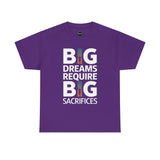 Inspirational Unisex T-shirt "Big Dreams Require Big Sacrifices"