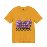 Invest In Yourself Unisex T-Shirt, Motivational Tee, Casual Wear, Self-Care Shirt