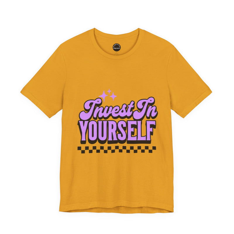 Invest In Yourself Unisex T-Shirt, Motivational Tee, Casual Wear, Self-Care Shirt