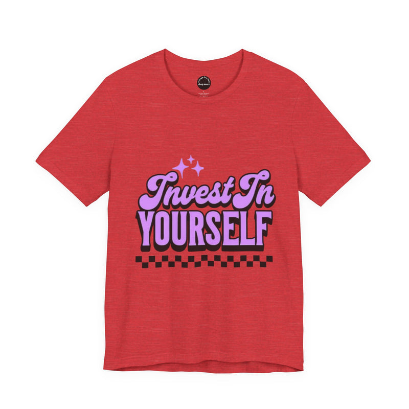 Invest In Yourself Unisex T-Shirt, Motivational Tee, Casual Wear, Self-Care Shirt