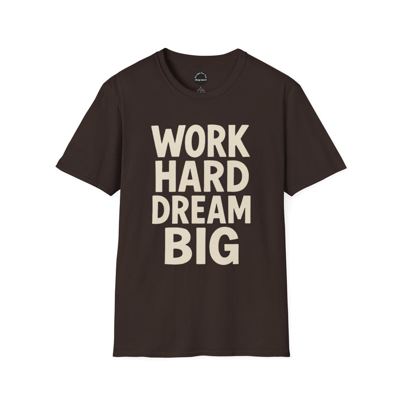 Work Hard Dream Big Unisex Softstyle T-Shirt