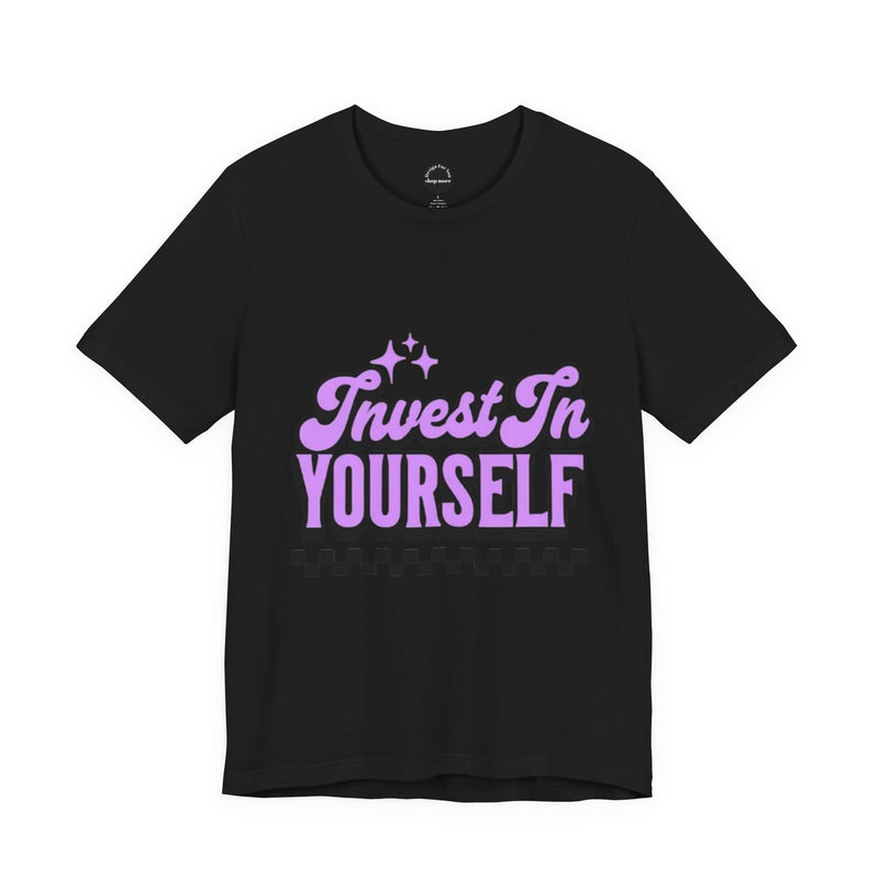 Invest In Yourself Unisex T-Shirt, Motivational Tee, Casual Wear, Self-Care Shirt