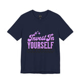 Invest In Yourself Unisex T-Shirt, Motivational Tee, Casual Wear, Self-Care Shirt