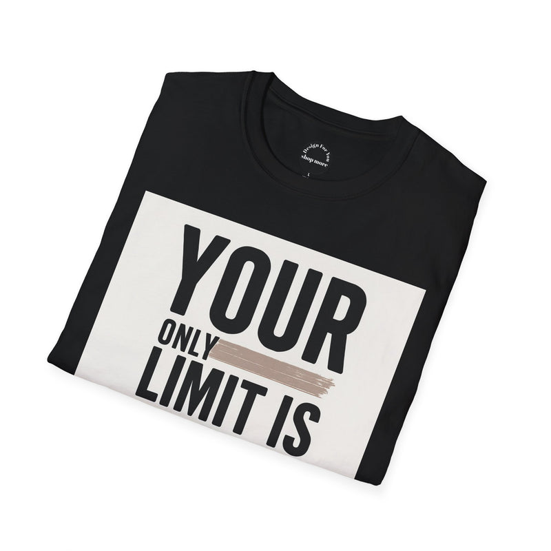 Black inspirational quote t-shirt from Printify with Your Only Limit Is printed design